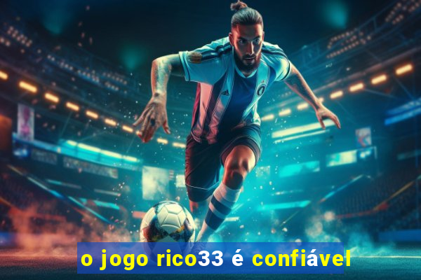 o jogo rico33 é confiável